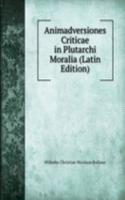 Animadversiones Criticae in Plutarchi Moralia (Latin Edition)