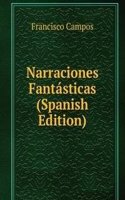 Narraciones Fantasticas (Spanish Edition)