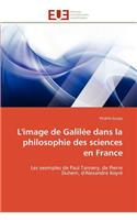 L'Image de Galilée Dans La Philosophie Des Sciences En France