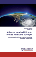 Airborne sand addition to reduce hurricane strength