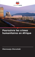 Poursuivre les crimes humanitaires en Afrique