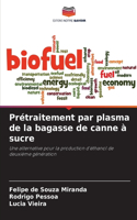 Prétraitement par plasma de la bagasse de canne à sucre