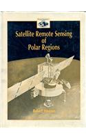 Satellite Remote Sensing Of Polar Regions