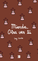 Mierda, Otra Vez Tú / Damn, You Again