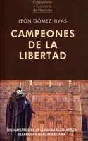 CAMPEONES DE LA LIBERTAD (CRISTIANISMO Y ECONOMIA DE MERCADO) (Spanish Edition)