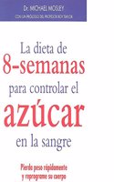 LA DIETA DE 8-SEMANAS PARA CONTROLAR EL AZUCAR EN LA SANGRE