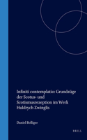 Infiniti Contemplatio: Grundzüge Der Scotus- Und Scotismusrezeption Im Werk Huldrych Zwinglis