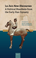 Lu Jia's New Discourses: A Political Manifesto from the Early Han Dynasty