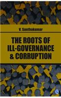 The Roots of Ill-Governance and Corruption