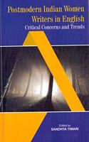 Postmodern Indian Women Writers in English: Critical Concerns and Trends