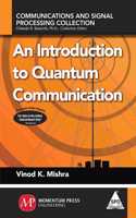 An Introduction to Quantum Communication (Grayscale Indian Edition)