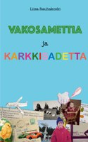 Vakosamettia ja karkkisadetta