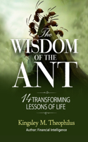 Wisdom of the Ant: 14 Transforming Lessons of Life