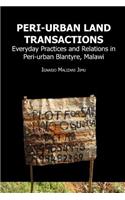 Peri-urban Land Transactions. Everyday Practices and Relations in Peri-urban Blantyre, Malawi