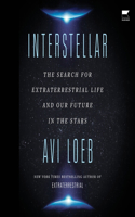 Interstellar: The Search for Extraterrestrial Life and Our Future in the Stars