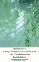 Islamic Folklore History of Luqman Al-Hakim The Wise From Ethiopia East Africa English Edition