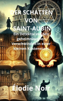Der Schatten Von Saint-Aubin: Ein Detektiv vor den geheimnisvollen Verschwinden in einer kleinen Küstenstadt