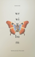 We Will All Burn