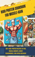 High Protein Cookbook for Muscle-Gain