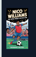 Nico Williams: The Super Speedy Soccer Star Biography for kids