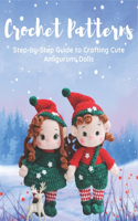 Crochet Patterns: Step-by-Step Guide to Crafting Cute Amigurumi Dolls: Easy Crochet Patterns for Cute Amigurumi Christmas Decorations