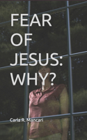 Fear of Jesus: Why?