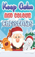 Keep Calm And Colour Christmas