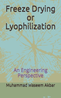 Freeze Drying or Lyophilization