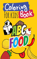 Coloring Book for kids: Abc food, Easy, Big Coloring Books for kids, boys and girls, Workbook and Activity Books, ages 2-4,4-8