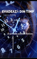 Evadează din timp
