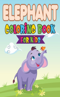 Elephant Coloring Book For Kids: A Collection Of Elephant Coloring Pages For Your Kids. 90 Pages Adorable Elephant Drawings For kids 4-12+ Animal Baby Elephant Lover Kids gift