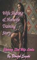 Wife Sharing and Hotwife Training Story