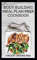 Body Building Meal Plan Prep Cookbook