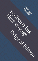 redburn his first voyage: Original Edition