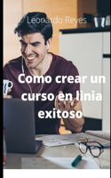 Como crear un curso en linia exitoso