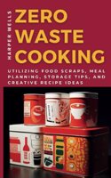 Zero-Waste Cooking