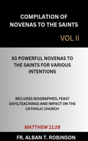 Compilation of Novenas to the Saints Vol II: 30 Powerful Novenas to the Saints for Various Intentions(5 Amazing Grace Catholic Devotionals)