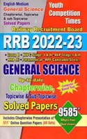 Rrb 2022-23 General Science Chapterwise, Topicwise And Sub-Topicwise Solved Papers [English Medium] - 9585 Objective Questions