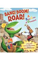 Bang! Boom! Roar! a Busy Crew of Dinosaurs