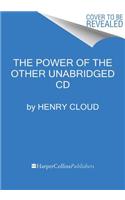 The Power of the Other: The Startling Effect Other People Have on You, from the Boardroom to the Bedroom and Beyond-and What to Do About It