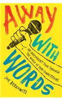 Away with Words