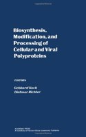 Biosynthesis, Modification and Processing of Cellular and Viral Polyproteins