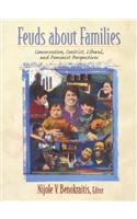 Feuds about Families: Conservative, Centrist, Liberal, and Feminist Perspectives: Conservative, Centrist, Liberal, and Feminist Perspectives