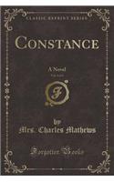 Constance, Vol. 4 of 4: A Novel (Classic Reprint): A Novel (Classic Reprint)