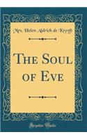 The Soul of Eve (Classic Reprint)