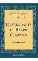 Descendants of Ralph Chapman (Classic Reprint)