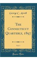 The Connecticut Quarterly, 1897, Vol. 3 (Classic Reprint)