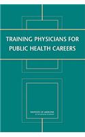 Training Physicians for Public Health Careers