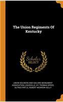 The Union Regiments of Kentucky