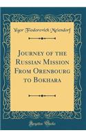 Journey of the Russian Mission From Orenbourg to Bokhara (Classic Reprint)